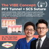 The VIBE Concept: PFT Tunnel + SCS Suture Course