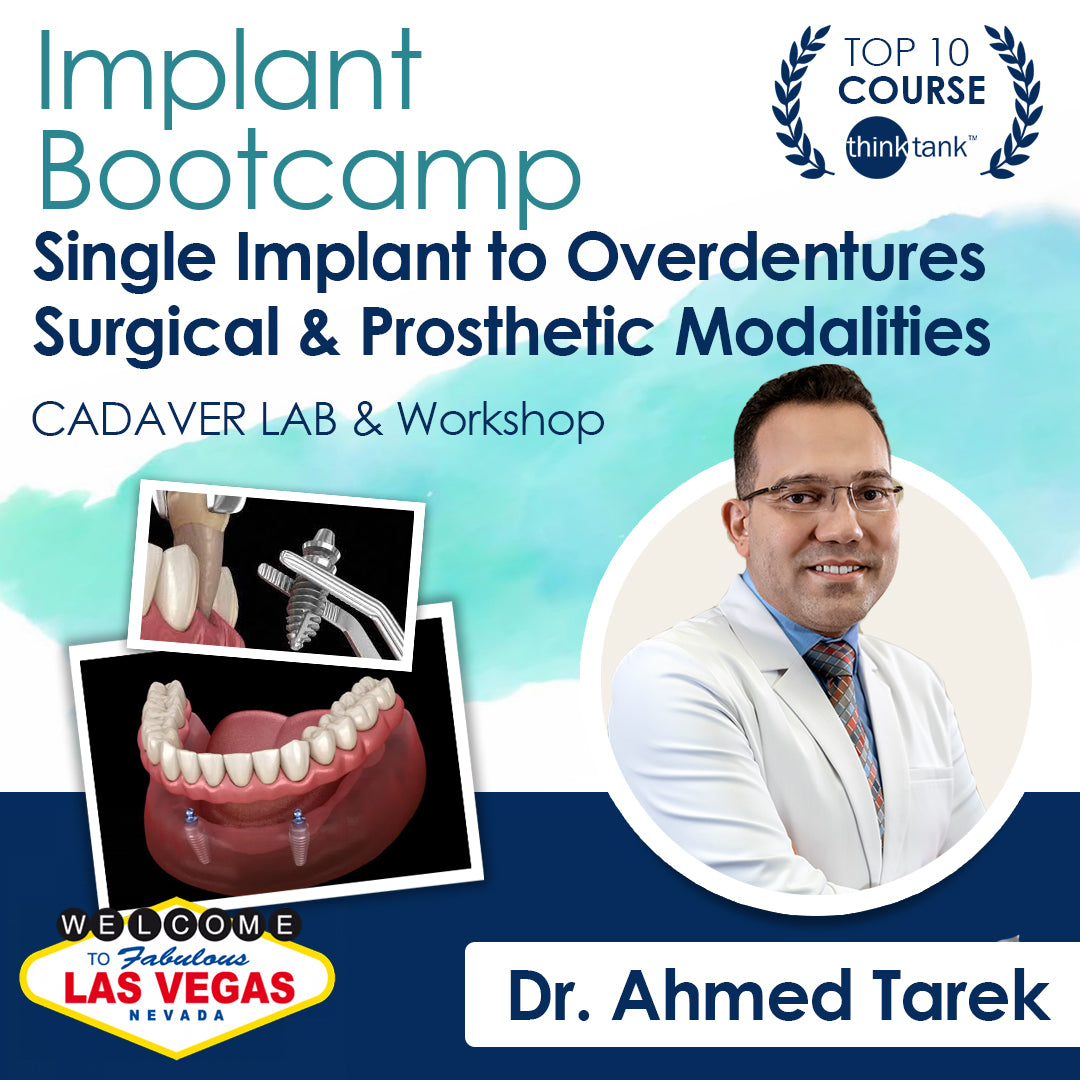 Implant Bootcamp - From Single Implant to Overdentures: Surgical & Prosthetic Modalities - CADAVER LAB